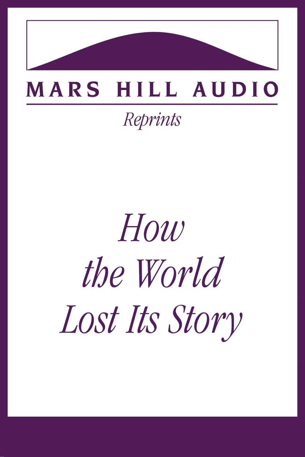 How the World Lost Its Story